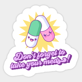 Don't forget to take your meds! Sticker